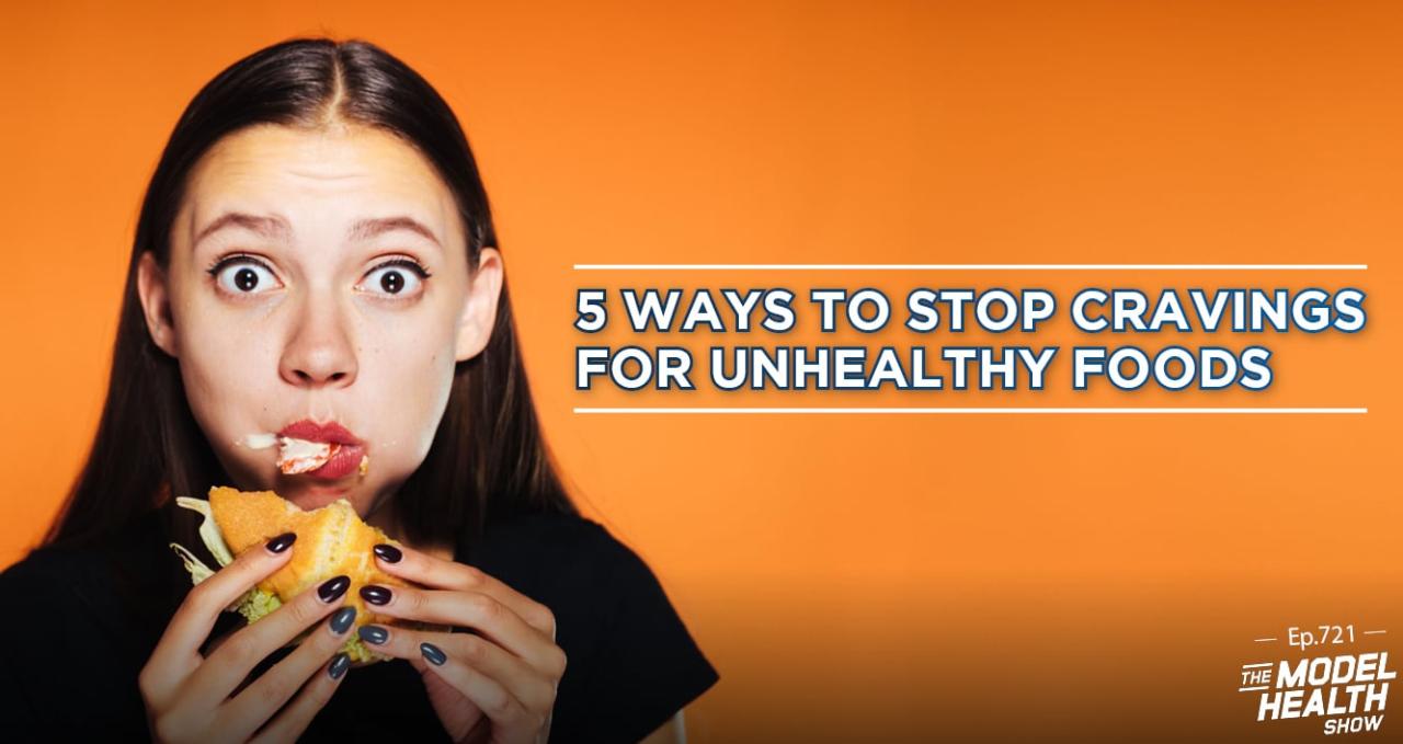 TMHS 721: 5 Ways To Stop Cravings For Unhealthy Foods - The Model ... TMHS 721: 5 Ways To Stop Cravings For Unhealthy Foods - The Model ...